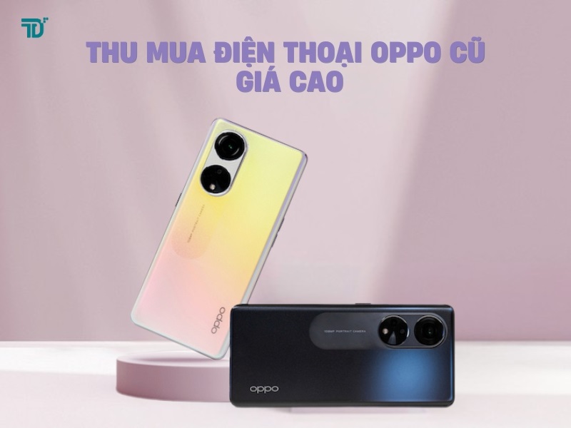 Thu mua điện thoại Oppo cũ TPHCM