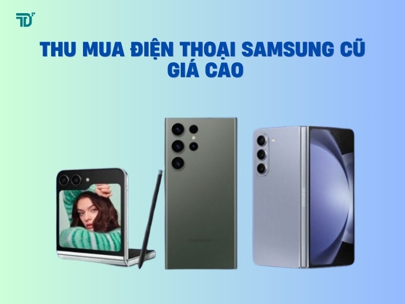Thu mua điện thoại Samsung cũ giá cao